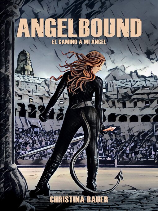 Title details for Angelbound--El Camino a Mi Ángel by Christina Bauer - Available